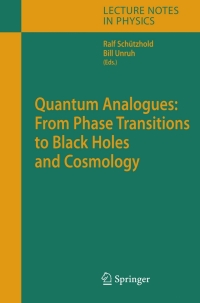 Cover image: Quantum Analogues: From Phase Transitions to Black Holes and Cosmology 1st edition 9783540708582
