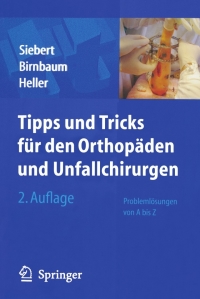 Cover image: Tipps & Tricks für den Orthopäden und Unfallchirurgen 2nd edition 9783540709572