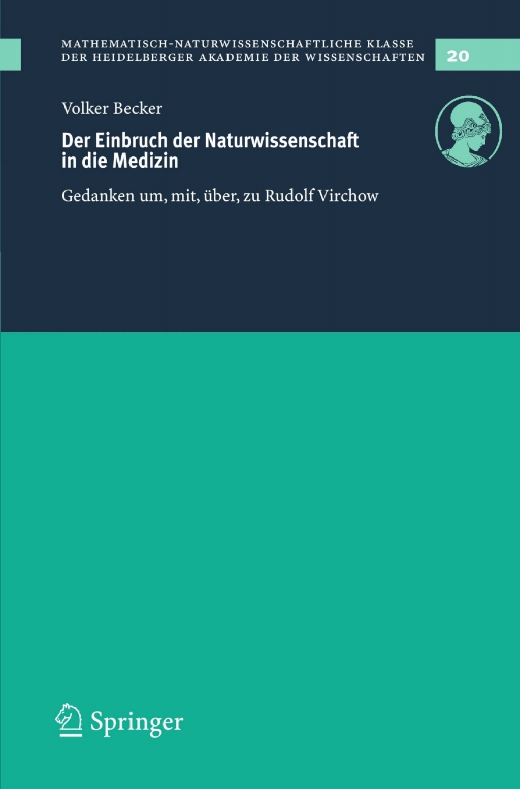Der Einbruch der Naturwissenschaft in die Medizin Gedanken um, mit, über, zu Rudolf Virchow