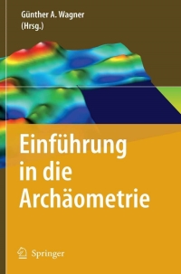 Cover image: Einführung in die Archäometrie 1st edition 9783540719366