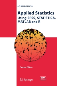 表紙画像: Applied Statistics Using SPSS, STATISTICA, MATLAB and R 2nd edition 9783540719717