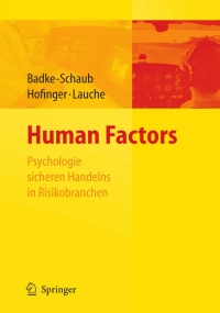 Cover image: Human Factors - Psychologie sicheren Handelns in Risikobranchen 1st edition 9783540723202