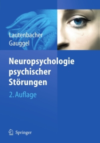 Cover image: Neuropsychologie psychischer Störungen 2nd edition 9783540723394