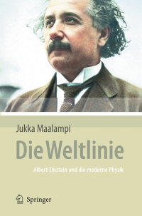 Omslagafbeelding: Die Weltlinie - Albert Einstein und die moderne Physik 9783540724094