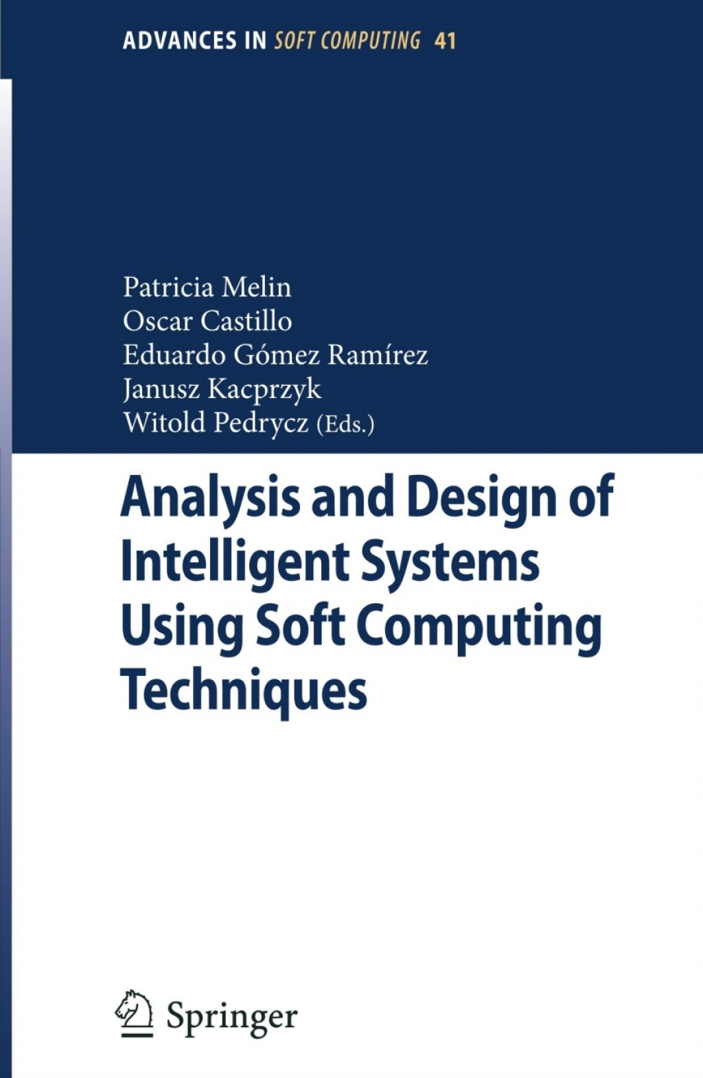 Analysis and Design of Intelligent Systems Using Soft Computing Techniques 1st Edition
