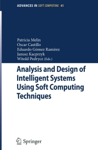 Cover image: Analysis and Design of Intelligent Systems Using Soft Computing Techniques 1st edition 9783540724315