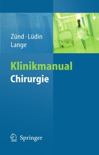 表紙画像: Klinikmanual Chirurgie 9783540725077