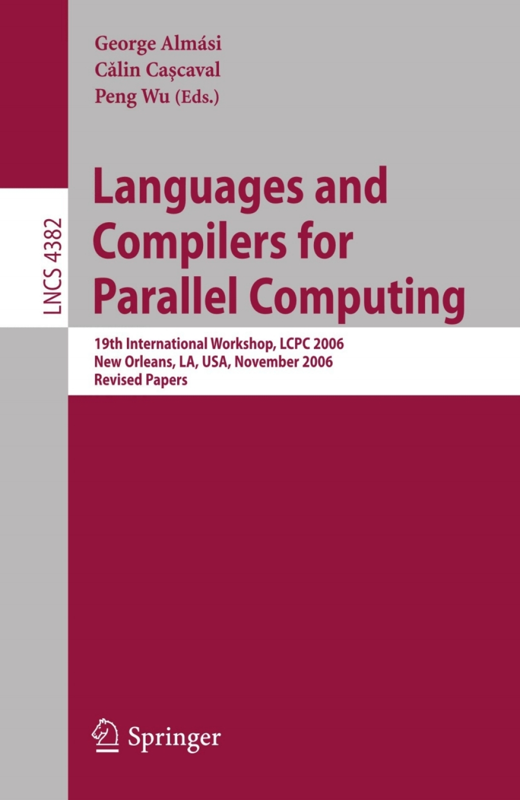 Languages and Compilers for Parallel Computing 19th International Workshop, LCPC 2006, New Orleans, LA, USA, November 2-4, 2006, Revised Papers 1st Edition