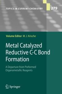 Cover image: Metal Catalyzed Reductive C-C Bond Formation 1st edition 9783540728788