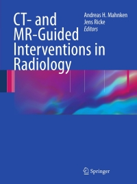 Cover image: CT- and MR-Guided Interventions in Radiology 1st edition 9783540730842