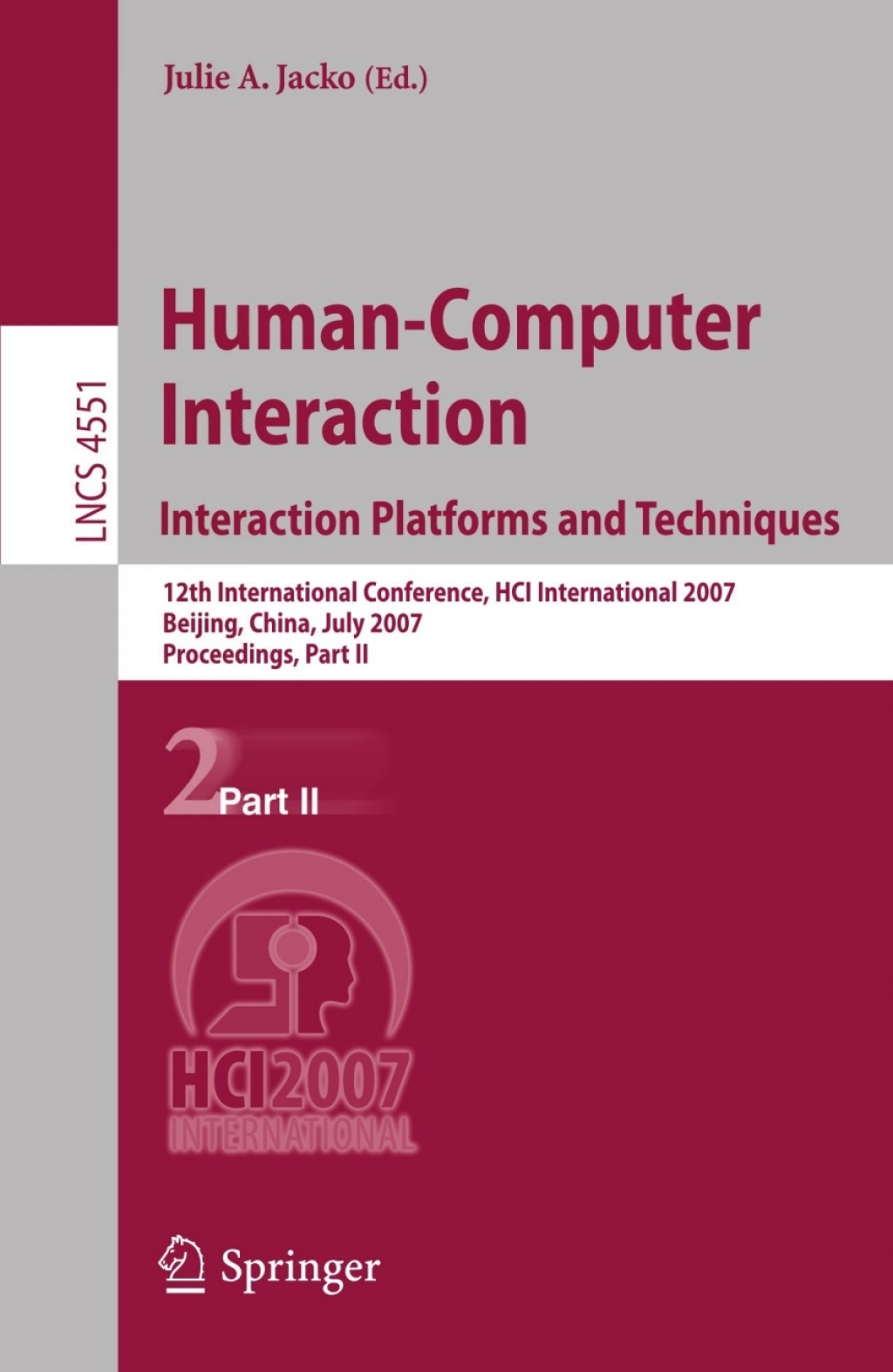 Human-Computer Interaction. Interaction Platforms and Techniques 12th International Conference, HCI International 2007, Beijing, China, July 22-27, 2007, Proceedings, Part II 1st Edition