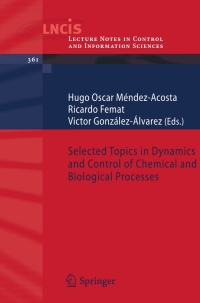 表紙画像: Selected Topics in Dynamics and Control of Chemical and Biological Processes 1st edition 9783540731870