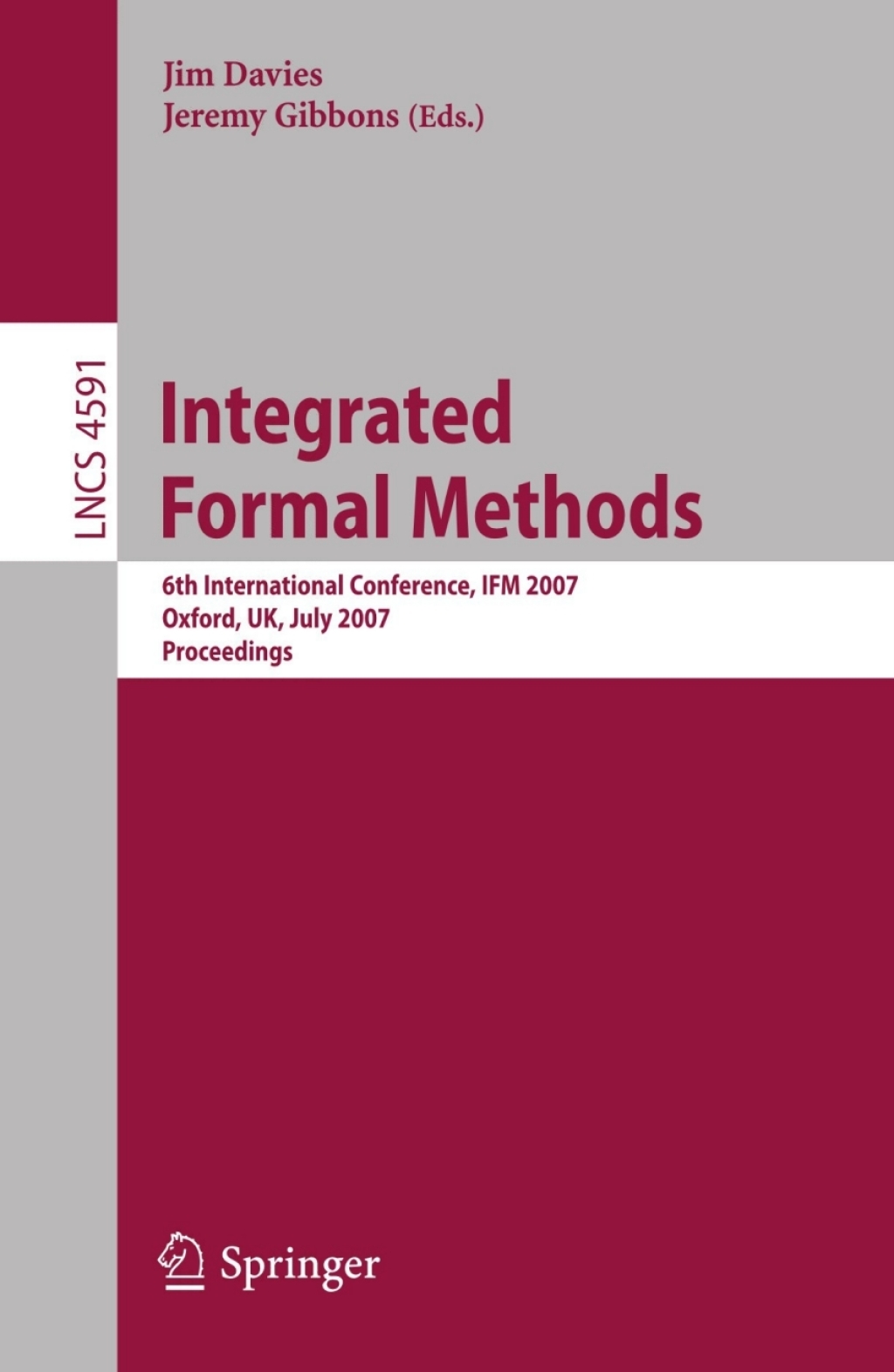 Integrated Formal Methods 6th International Conference, IFM 2007, Oxford, UK, July 2-5, 2007, Proceedings 1st Edition