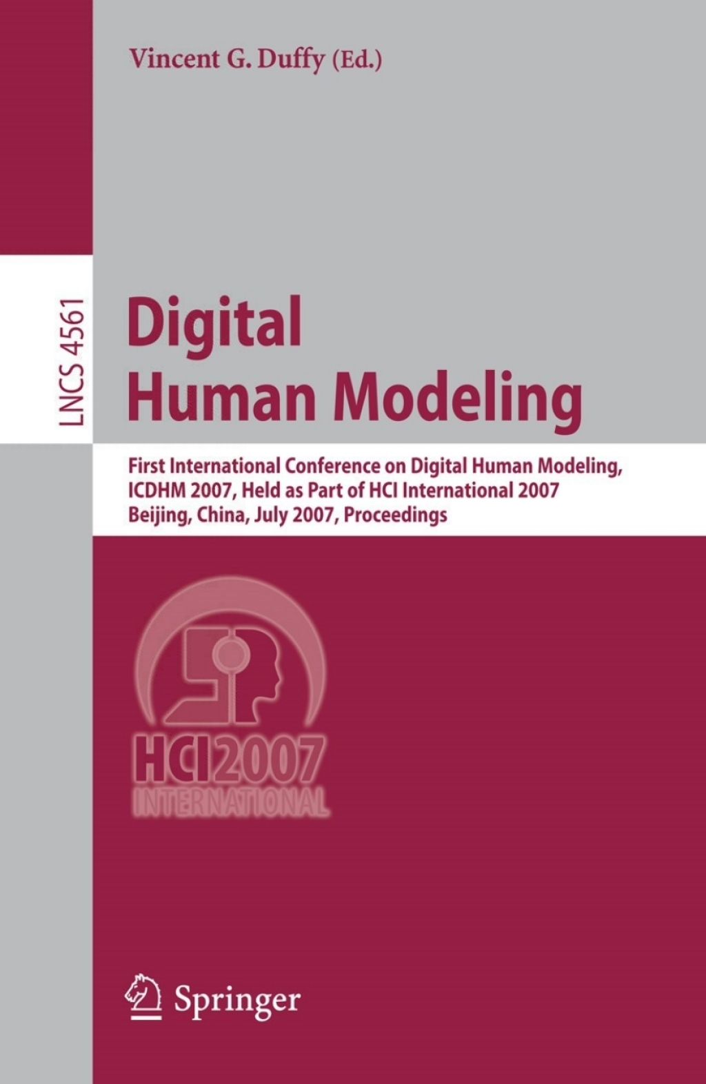 Digital Human Modeling First International Conference, ICDHM 2007, Held as Part of HCI International 2007, Beijing, China, July 22-27, 2007, Proceedings 1st Edition