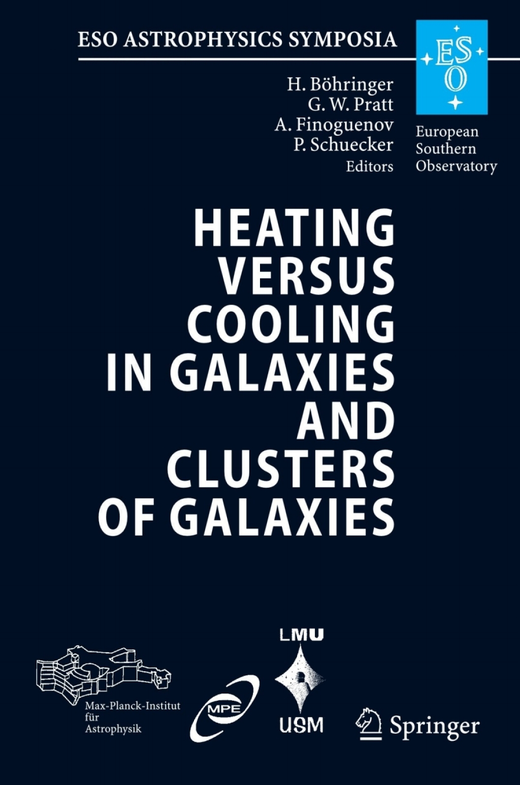 Heating versus Cooling in Galaxies and Clusters of Galaxies Proceedings of the MPA/ESO/MPE/USM Joint Astronomy Conference held in Garching, Germany, 6-11 August 2006 1st Edition