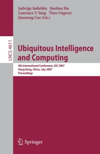 صورة الغلاف: Ubiquitous Intelligence and Computing 1st edition 9783540735489