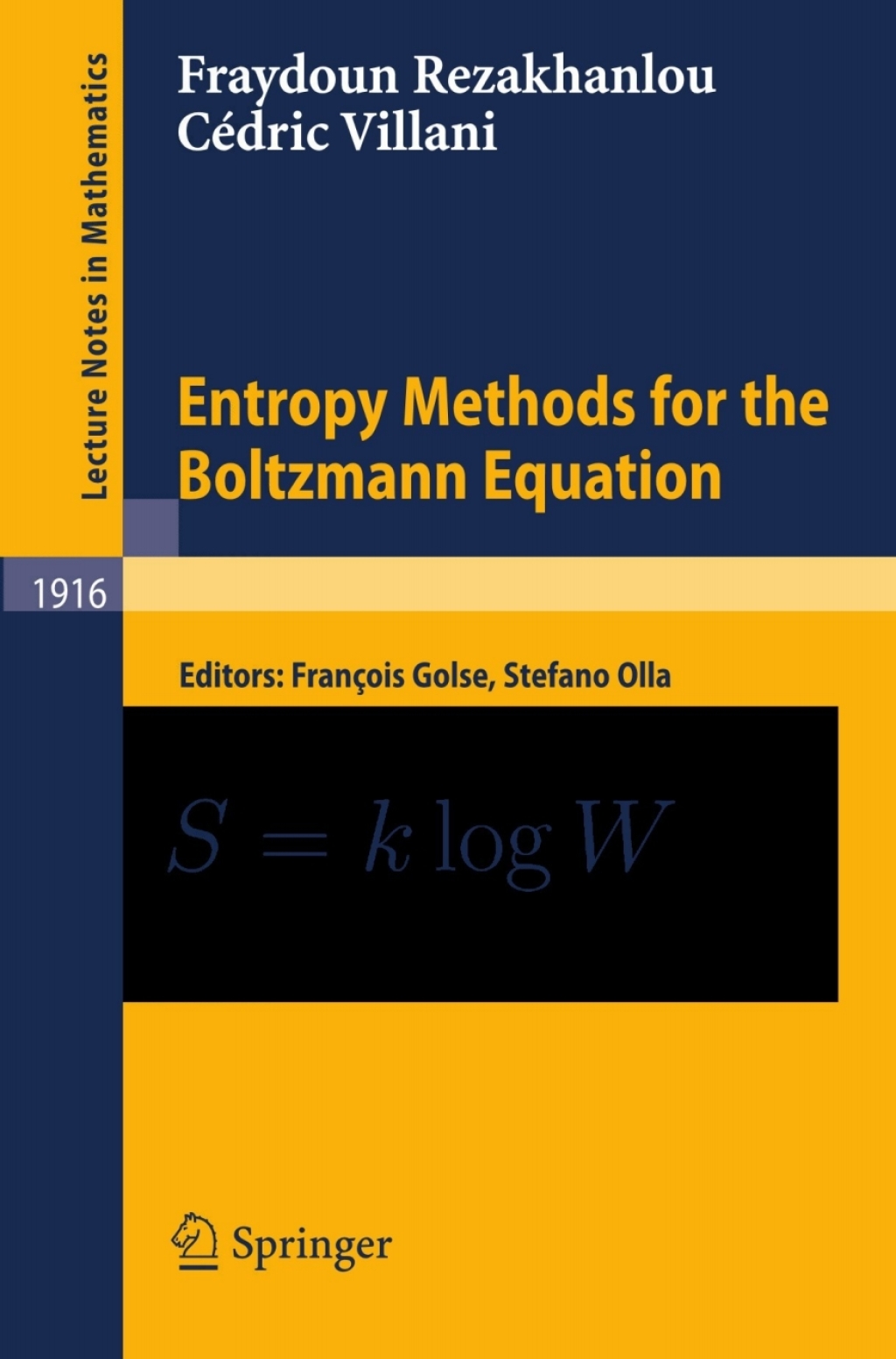 Entropy Methods for the Boltzmann Equation Lectures from a Special Semester at the Centre Émile Borel, Institut H. Poincaré, Paris, 2001