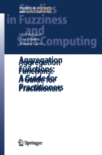 Cover image: Aggregation Functions: A Guide for Practitioners 9783540737209