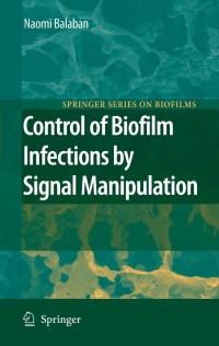Omslagafbeelding: Control of Biofilm Infections by Signal Manipulation 1st edition 9783540738527