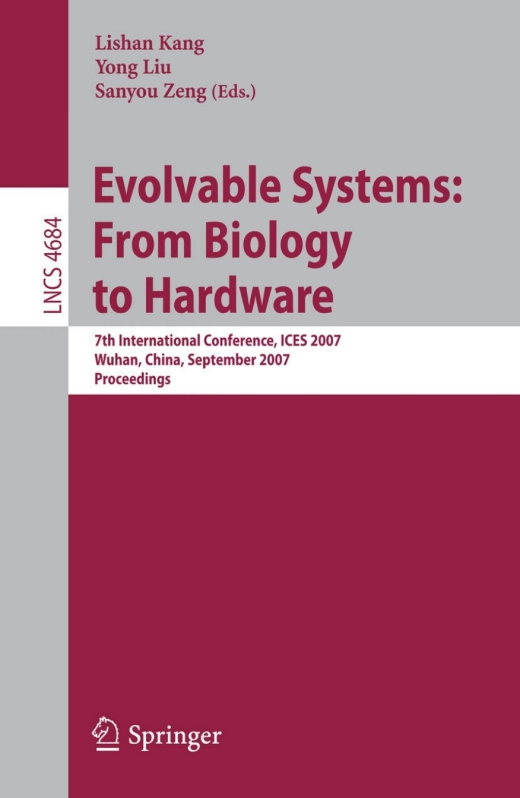 Evolvable Systems: From Biology to Hardware 7th International Conference, ICES 2007, Wuhan, China, September 21-23, 2007, Proceedings 1st Edition
