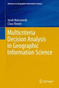 Cover image: Multicriteria Decision Analysis in Geographic Information Science 9783540747567