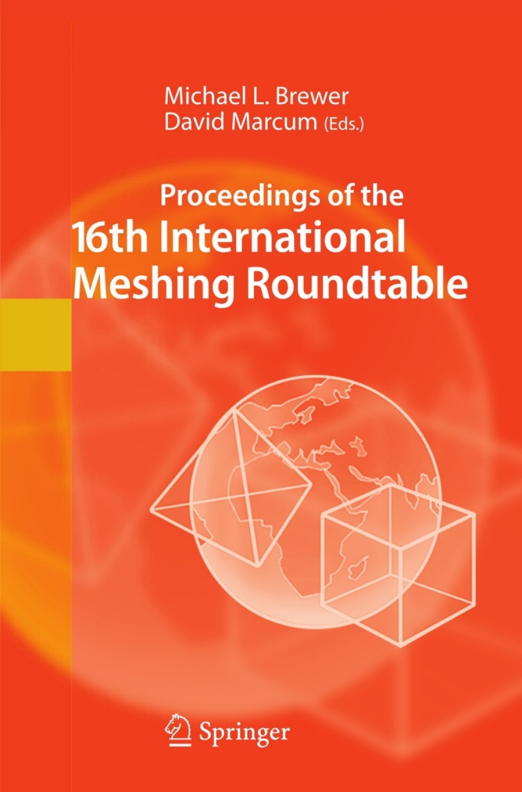Proceedings of the 16th International Meshing Roundtable 1st Edition