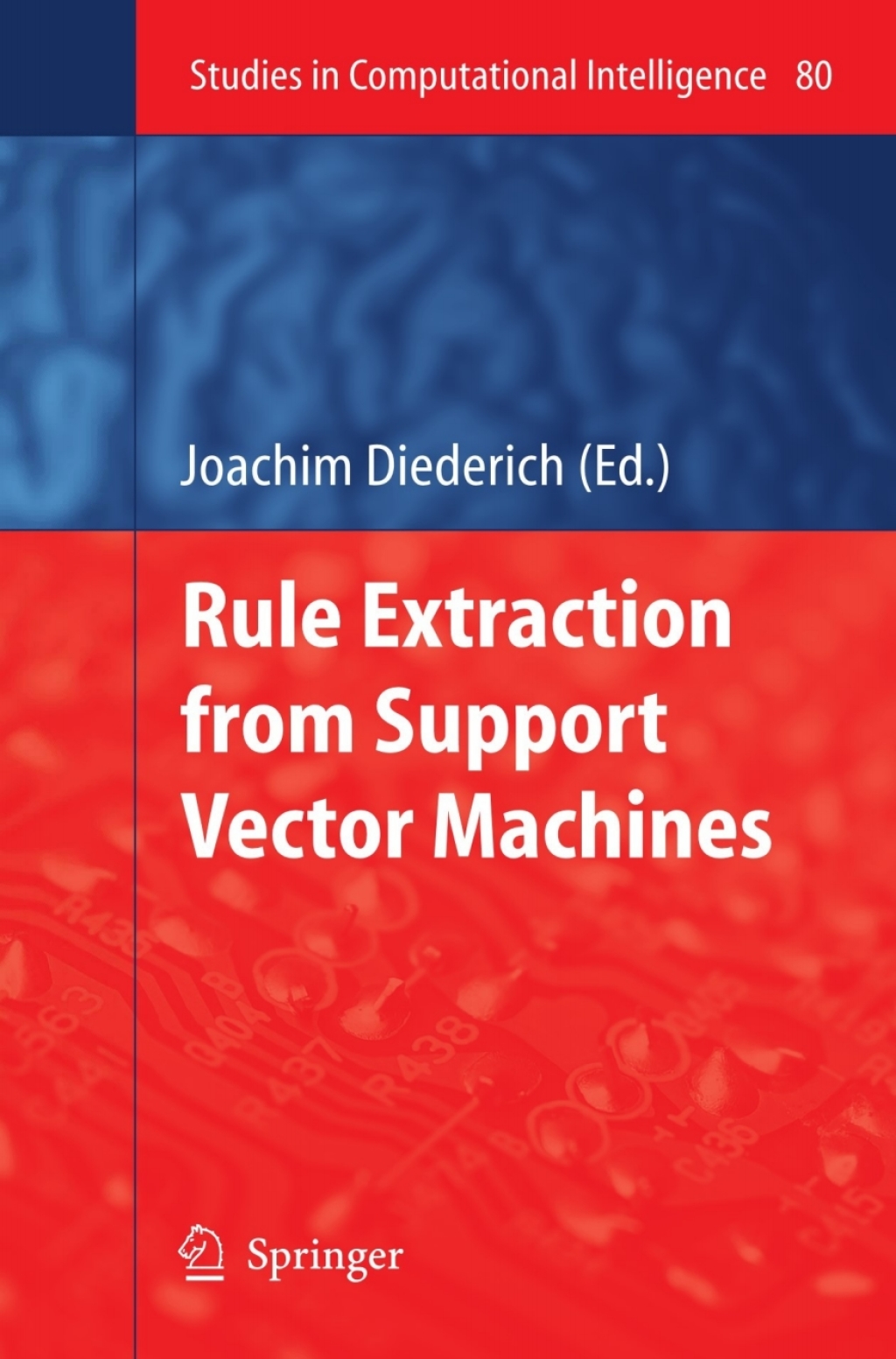 Rule Extraction from Support Vector Machines 1st Edition