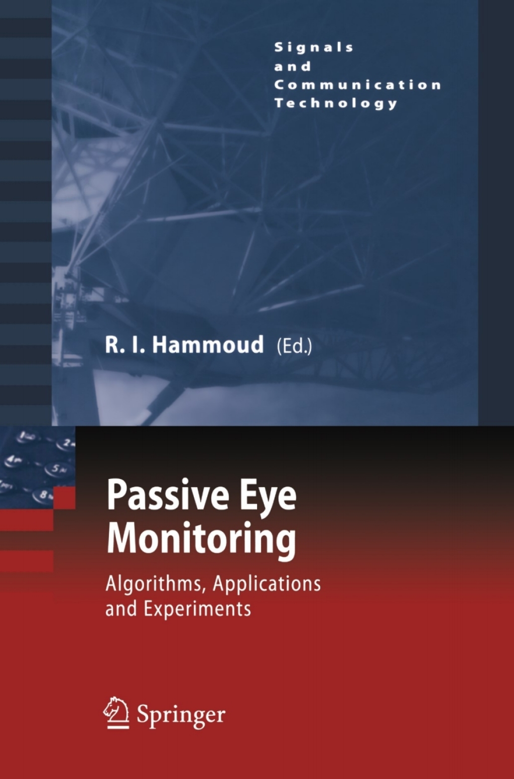 Passive Eye Monitoring Algorithms, Applications and Experiments 1st Edition