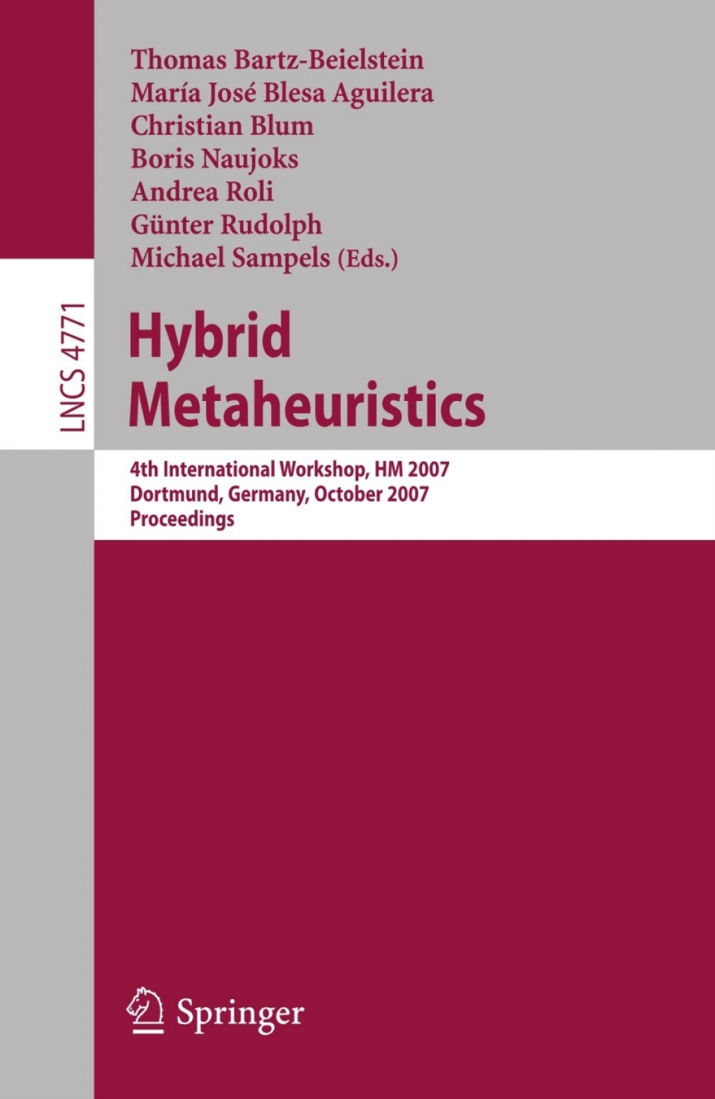Hybrid Metaheuristics 4th International Workshop,HM 2007, Dortmund, Germany, October 8-9, 2007, Proceedings 1st Edition