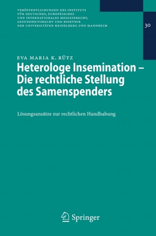 Cover image: Heterologe Insemination - Die rechtliche Stellung des Samenspenders 9783540757092