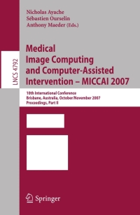 Cover image: Medical Image Computing and Computer-Assisted Intervention – MICCAI 2007 1st edition 9783540757580
