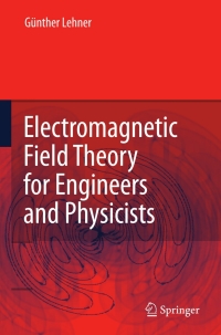 Cover image: Electromagnetic Field Theory for Engineers and Physicists 9783540763055
