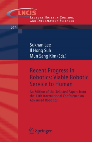 Omslagafbeelding: Recent Progress in Robotics: Viable Robotic Service to Human 1st edition 9783540767282
