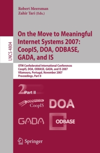 صورة الغلاف: On the Move to Meaningful Internet Systems 2007: CoopIS, DOA, ODBASE, GADA, and IS 1st edition 9783540768357