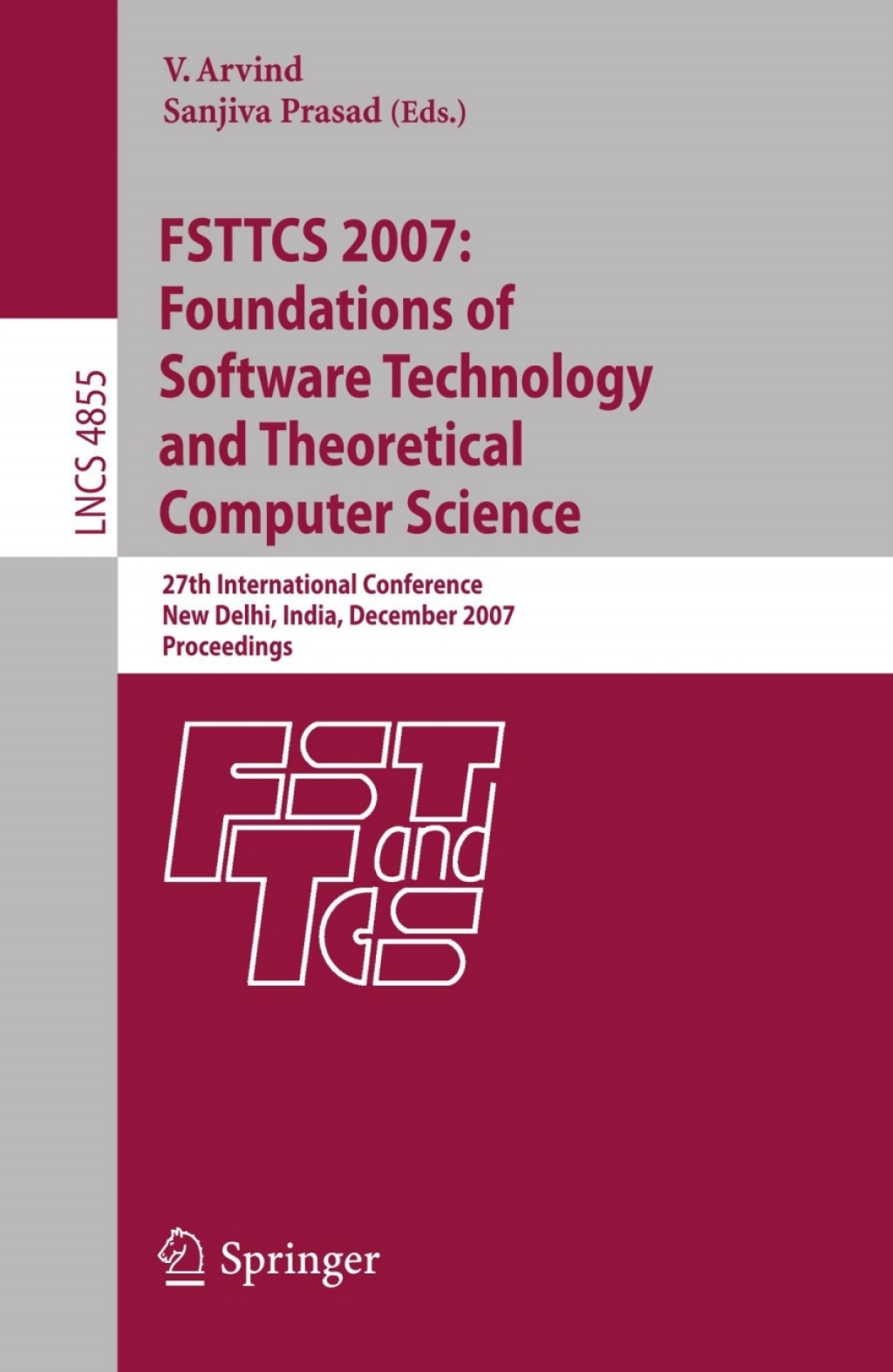 FSTTCS 2007: Foundations of Software Technology and Theoretical Computer Science 27th International Conference, New Delhi, India, December 12-14, 2007, Proceedings 1st Edition