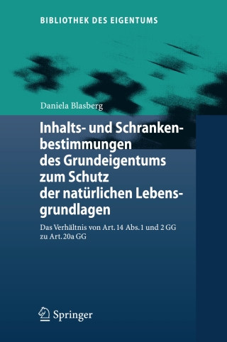 表紙画像: Inhalts- und Schrankenbestimmungen des Grundeigentums zum Schutz der natürlichen Lebensgrundlagen 9783540777380