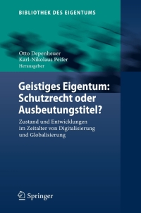 Imagen de portada: Geistiges Eigentum: Schutzrecht oder Ausbeutungstitel? 1st edition 9783540777496