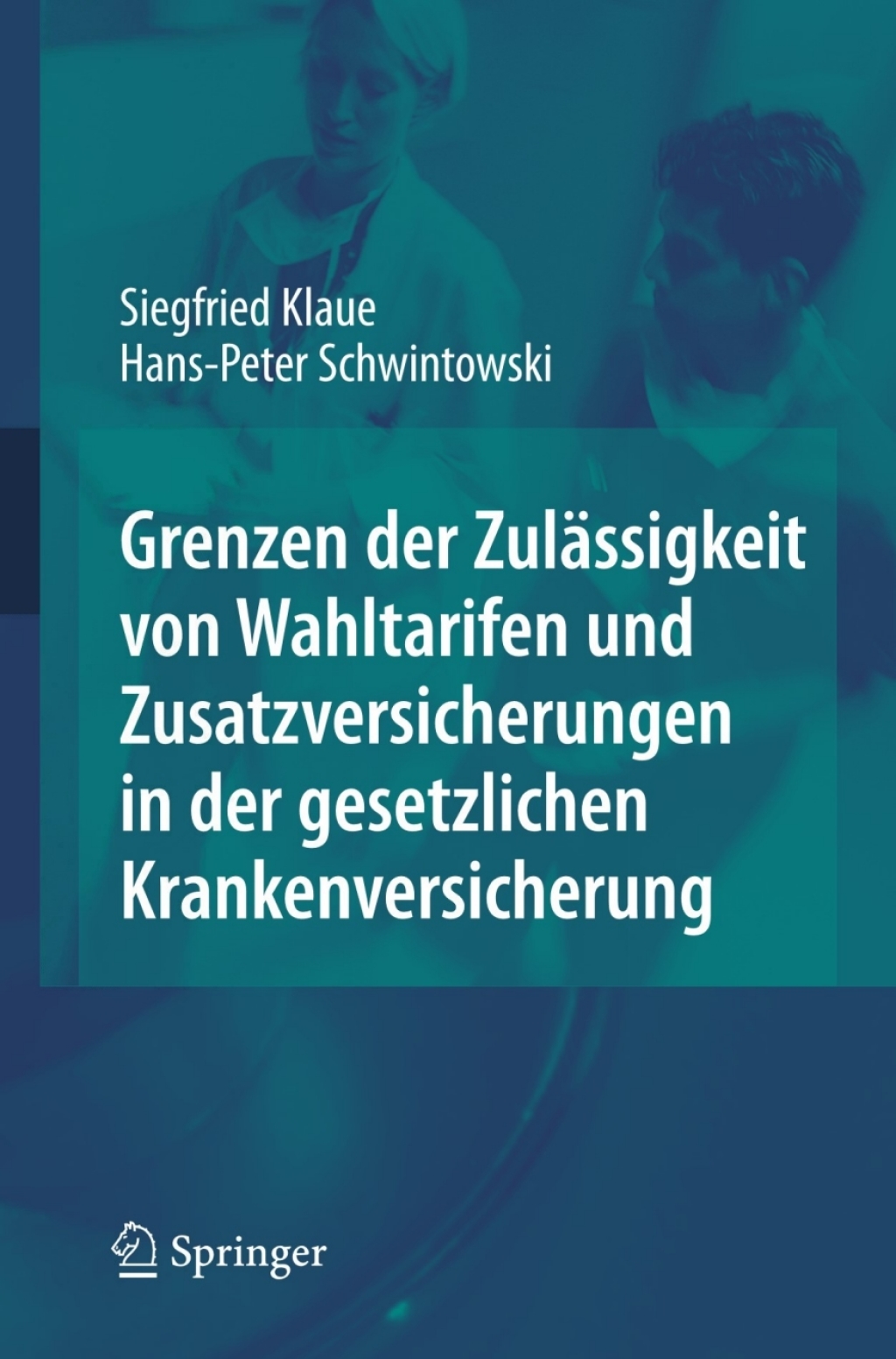 ISBN 9783540778806 product image for Grenzen der Zulässigkeit von Wahltarifen und Zusatzversicherungen in der gesetzl | upcitemdb.com