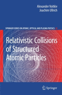 Cover image: Relativistic Collisions of Structured Atomic Particles 9783540784203