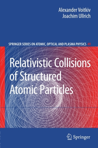 Imagen de portada: Relativistic Collisions of Structured Atomic Particles 9783540784203