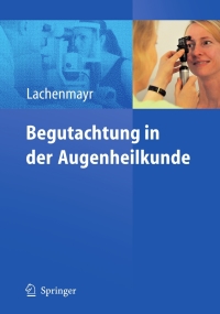 Immagine di copertina: Begutachtung in der Augenheilkunde 1st edition 9783540784609