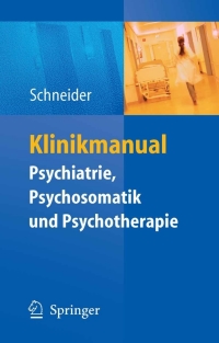 表紙画像: Klinikmanual Psychiatrie, Psychosomatik & Psychotherapie 1st edition 9783540784661