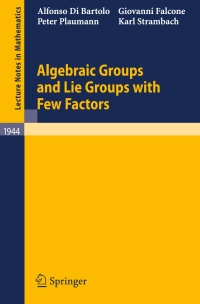 صورة الغلاف: Algebraic Groups and Lie Groups with Few Factors 9783540785835