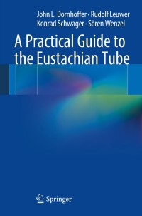 Cover image: A Practical Guide to the Eustachian Tube 9783540786375