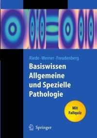 Cover image: Basiswissen Allgemeine und Spezielle Pathologie 9783540792130