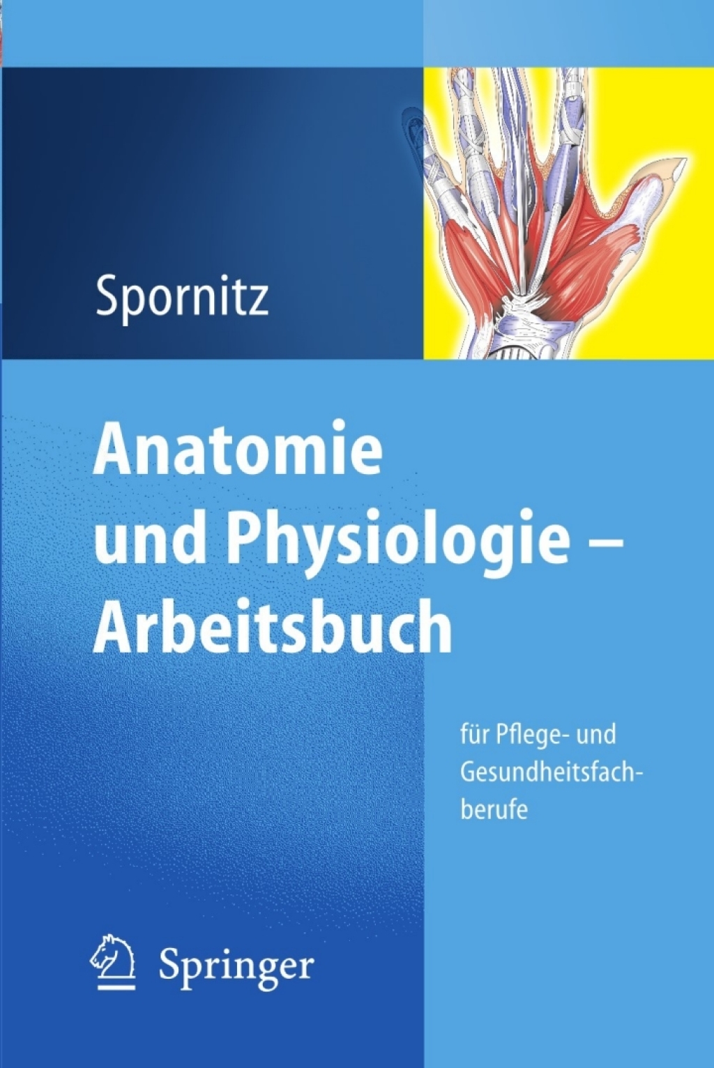 Anatomie und Physiologie – Arbeitsbuch für Pflege- und Gesundheitsfachberufe