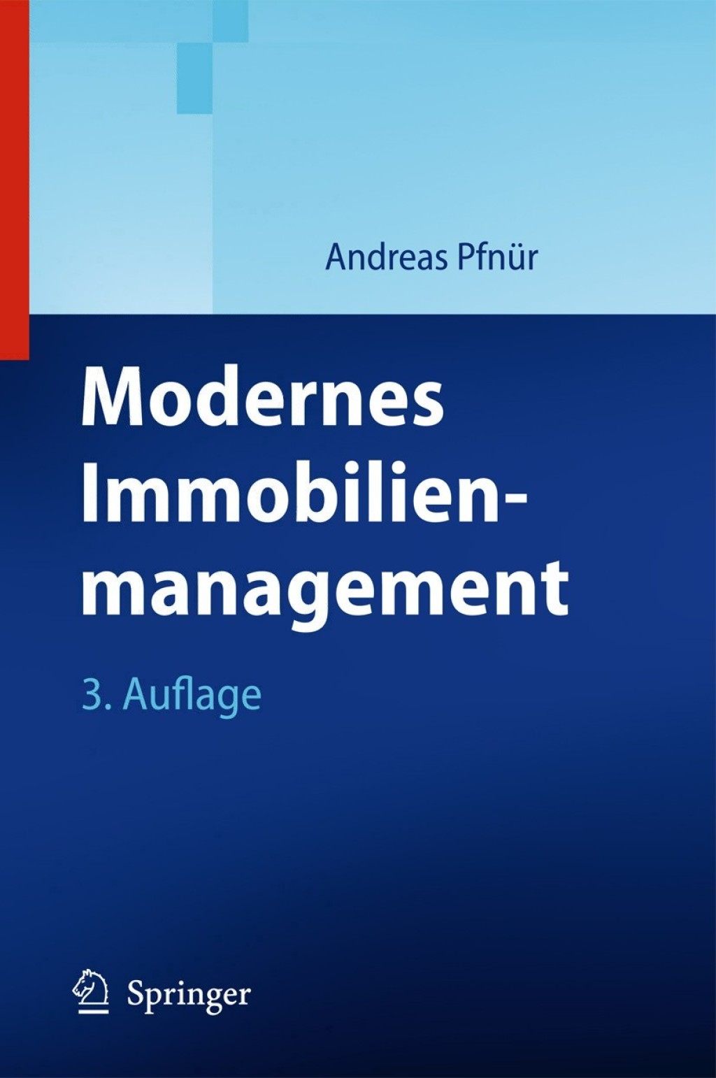 Modernes Immobilienmanagement Immobilieninvestment, Immobiliennutzung, Immobilienentwicklung und -betrieb 3rd Edition