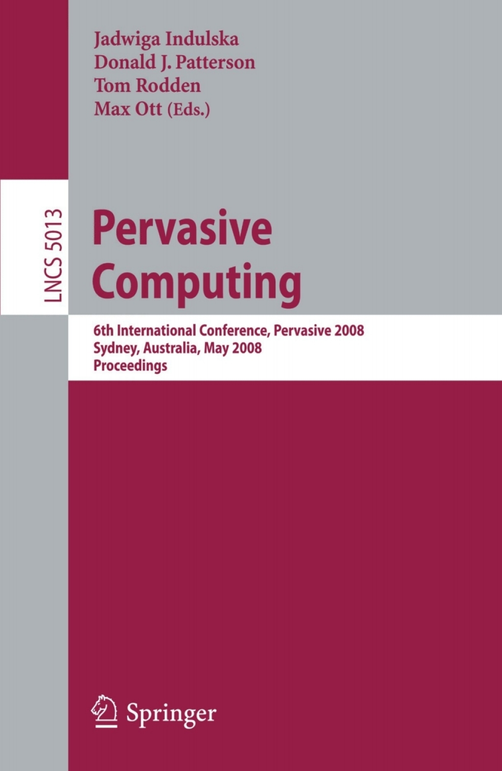 Pervasive Computing 6th International Conference, PERVASIVE 2008, Sydney, Australia, May 19-22, 2008 1st Edition