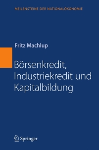 Cover image: Börsenkredit, Industriekredit und Kapitalbildung 9783540851714