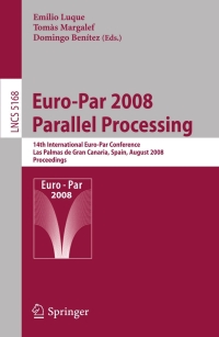 Omslagafbeelding: Euro-Par 2008 Parallel Processing 1st edition 9783540854500